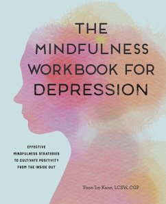 Mindfulness Workbook for Depression (eBook, ePUB) - Yoon Im Kane LCSW, Cgp