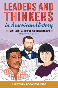 Leaders and Thinkers in American History: An American History Book for Kids (eBook, ePUB) - Forbes, Megan Duvarney