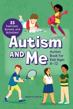 Autism and Me - Autism Book for Kids Ages 8-12 (eBook, ePUB) - Cook, Katie