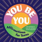 You Be You: Affirmations for Teens (eBook, ePUB)