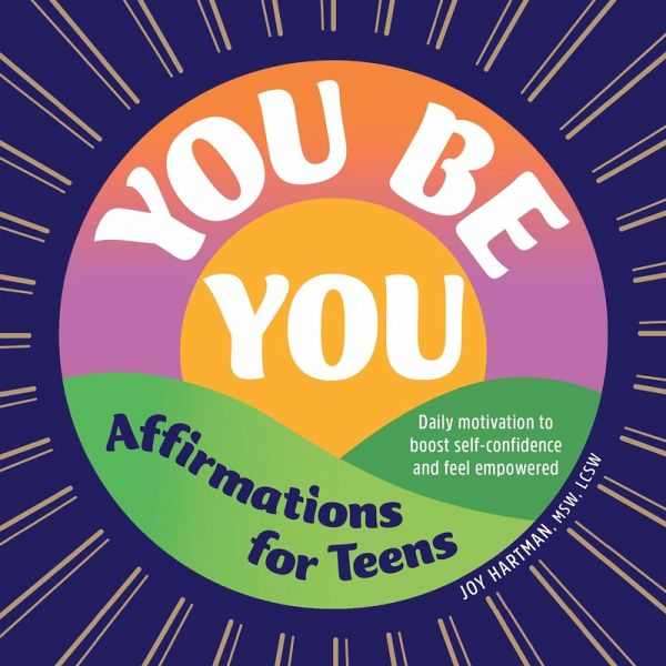 You Be You: Affirmations for Teens (eBook, ePUB) You Be You: Affirmations for Teens (eBook, ePUB)