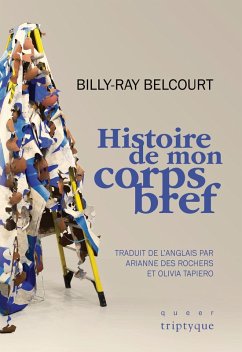 Histoire de mon corps bref (eBook, PDF) - Billy-Ray Belcourt, Belcourt