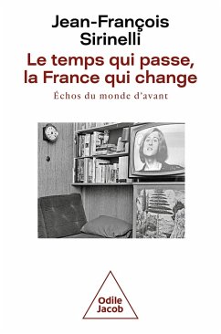 Le Temps qui passe, la France qui change (eBook, ePUB) - Jean-Francois Sirinelli, Sirinelli