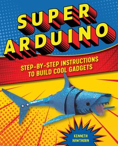 Super Arduino (eBook, ePUB) - Hawthorn, Kenneth