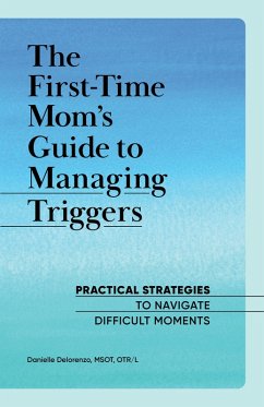 Cover The First-Time Mom's Guide to Managing Triggers (eBook, ePUB)