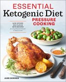 Essential Ketogenic Diet Pressure Cooking (eBook, ePUB) Essential Ketogenic Diet Pressure Cooking (eBook, ePUB)