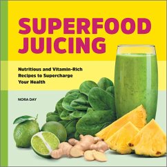 Superfood Juicing (eBook, ePUB) - Day, Nora