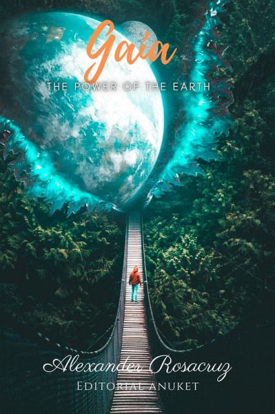 Gaia -The Power of the Earth- (eBook, ePUB) Gaia -The Power of the Earth- (eBook, ePUB)