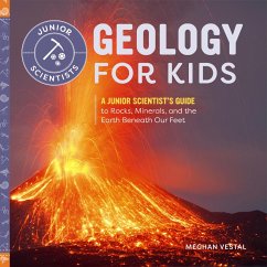 Geology for Kids (eBook, ePUB) - Meghan Vestal, Vestal Geology for Kids (eBook, ePUB) - Meghan Vestal, Vestal