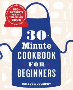 30-Minute Cookbook for Beginners (eBook, ePUB) - Kennedy, Colleen