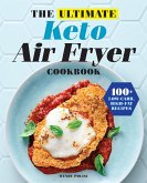 The Ultimate Keto Air Fryer Cookbook (eBook, ePUB)
