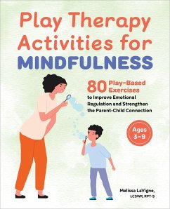 Play Therapy Activities for Mindfulness (eBook, ePUB) - LaVigne, Melissa