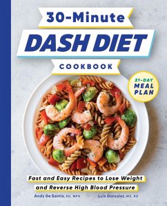30-Minute DASH Diet Cookbook (eBook, ePUB) - de Santis, Andy; Gonzalez, Luis