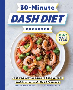 30-Minute DASH Diet Cookbook (eBook, ePUB) - Andy de Santis RD, Mph; Luis Gonzalez, Rd