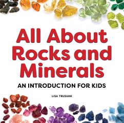 All About Rocks and Minerals (eBook, ePUB) - Trusiani, Lisa