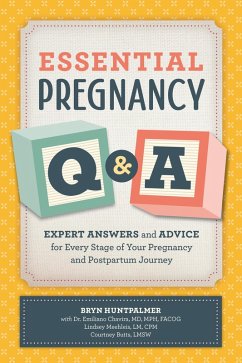 Essential Pregnancy Q&A (eBook, ePUB) - Huntpalmer, Bryn; Butts, Courtney; Meehleis, Lindsey; Chavira, Emiliano