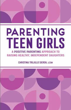 Parenting Teen Girls (eBook, ePUB) - Sieren, Christina Trujillo