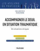 Accompagner le deuil en situation traumatique (eBook, ePUB) Accompagner le deuil en situation traumatique (eBook, ePUB)