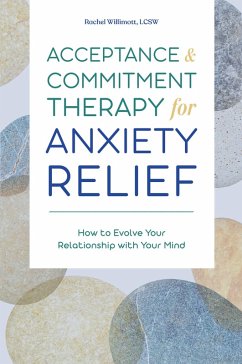 Acceptance and Commitment Therapy for Anxiety Relief (eBook, ePUB) - Willimott, Rachel