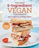 The Easy 5-Ingredient Vegan Cookbook (eBook, ePUB)