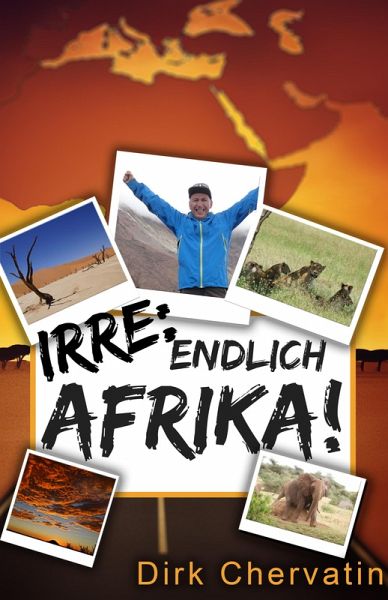 Irre, endlich Afrika! (eBook, ePUB) Irre, endlich Afrika! (eBook, ePUB)