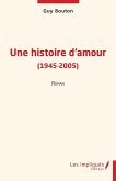 Une histoire d'amour (1945-2005) (eBook, PDF)