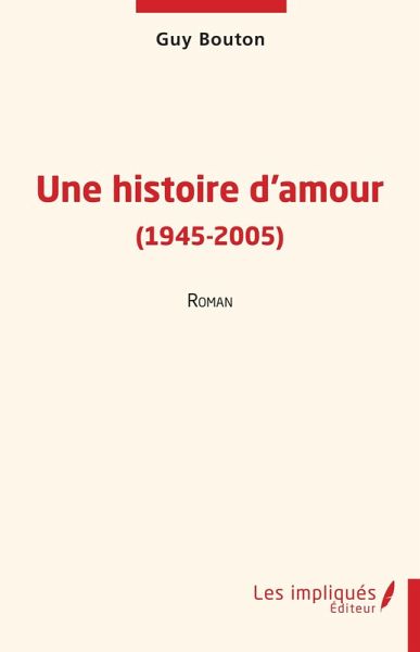 Une histoire d'amour (1945-2005) (eBook, PDF) Une histoire d'amour (1945-2005) (eBook, PDF)