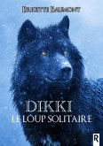 Dikki, le loup solitaire (eBook, ePUB)