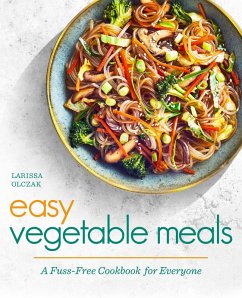 Easy Vegetable Meals (eBook, ePUB) - Olczak, Larissa