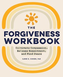 The Forgiveness Workbook (eBook, ePUB) - Cohen, Ilene S.
