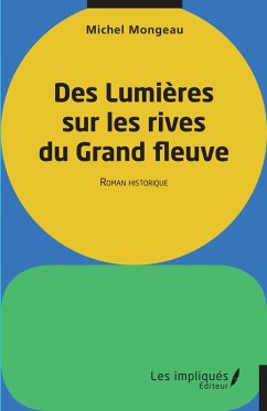 Des lumieres sur les rives du Grand fleuve (eBook, PDF) - Mongeau