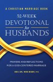 A Christian Marriage Book - 52-Week Devotional for Husbands (eBook, ePUB) A Christian Marriage Book - 52-Week Devotional for Husbands (eBook, ePUB)