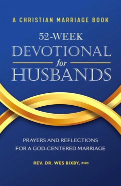 A Christian Marriage Book - 52-Week Devotional for Husbands (eBook, ePUB) - Bixby, Wes