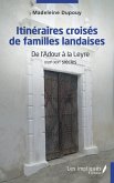 Itineraires croises de familles landaises (eBook, PDF)