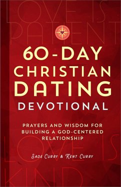 60-Day Christian Dating Devotional (eBook, ePUB) - Curry, Sade; Curry, Kent