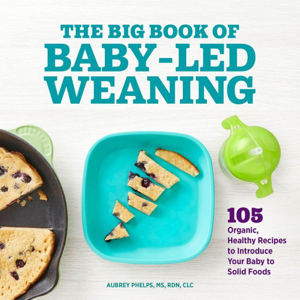 The Big Book of Baby-Led Weaning (eBook, ePUB) The Big Book of Baby-Led Weaning (eBook, ePUB)