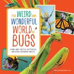 The Weird and Wonderful World of Bugs (eBook, ePUB)