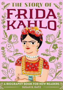 The Story of Frida Kahlo (eBook, ePUB) - Katz, Susan B.