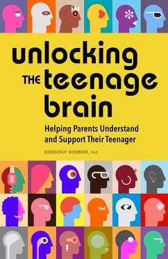Unlocking the Teenage Brain (eBook, ePUB) - Hinman, Kimberly