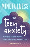 Mindfulness for Teen Anxiety (eBook, ePUB)