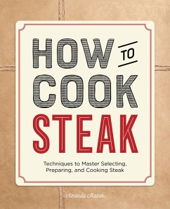 How to Cook Steak (eBook, ePUB) - Mason, Amanda