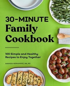 30-Minute Family Cookbook (eBook, ePUB) - Hernandez, Amanda