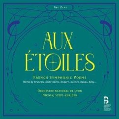 Aux Étoiles - French Symphonic Poems - Szeps-Znaider,Nikolaj/Orchestre National De Lyon Aux Étoiles - French Symphonic Poems - Szeps-Znaider,Nikolaj/Orchestre National De Lyon