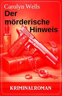 Der mörderische Hinweis: Kriminalroman (eBook, ePUB) - Wells, Carolyn