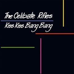 Kiss Kiss Bang Bang - Celibate Rifles