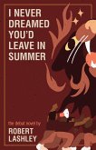 I Never Dreamed You'd Leave In Summer (eBook, ePUB)