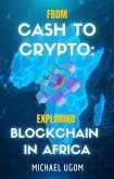 From Cash to Crypto: Exploring Blockchain in Africa (eBook, ePUB)