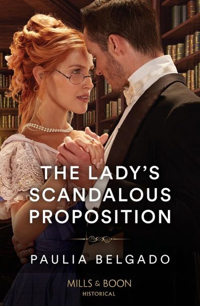 The Lady's Scandalous Proposition (eBook, ePUB) The Lady's Scandalous Proposition (eBook, ePUB)