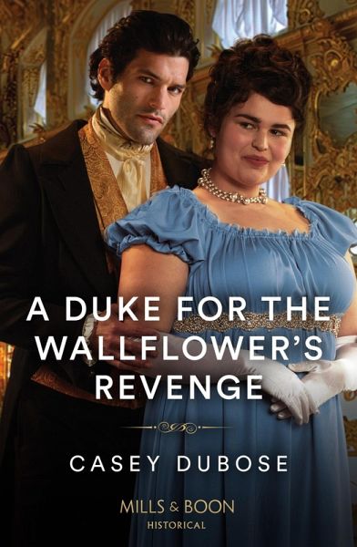 A Duke For The Wallflower's Revenge (eBook, ePUB) A Duke For The Wallflower's Revenge (eBook, ePUB)