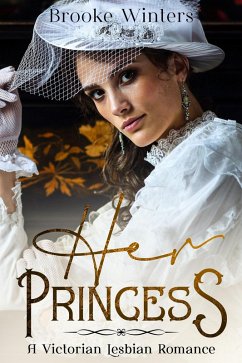 Cover Her Princess (Hers: Victorian Lesbian Romance) (eBook, ePUB)